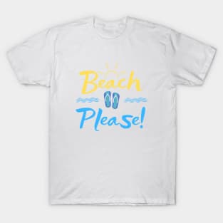 Summer - Beach please! T-Shirt